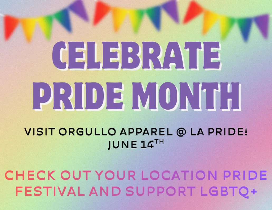 Celebrate Pride Month _ Orgullo Apparel